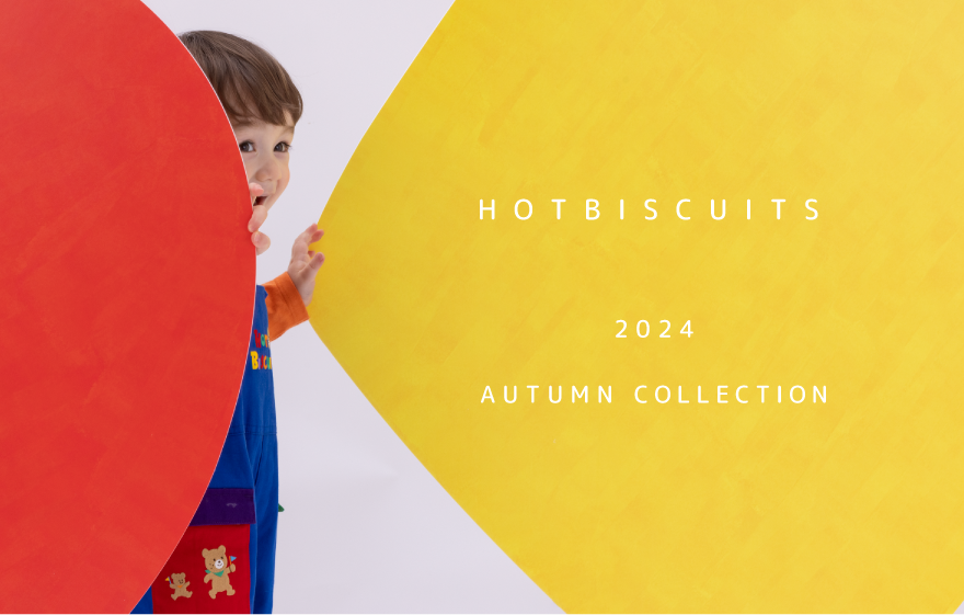 HOTBISCUITS 2024 AUTUMN COLLECTION